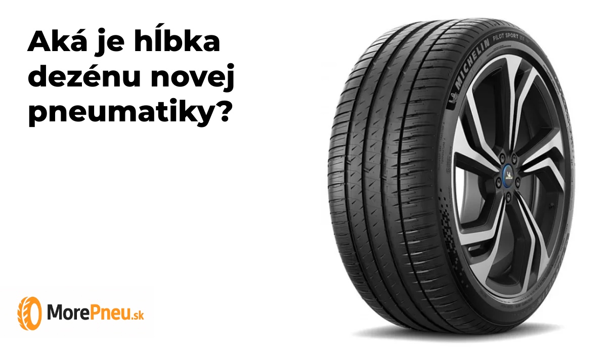 Aká je hĺbka dezénu novej pneumatiky | Morepneu.sk Hĺbka dezénu novej pneumatiky, orientačné hodnoty a zákonné limity na Slovensku